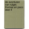 De avonturen van Rutger, Thomas en Paco deel 4 by Thomas van Grinsven