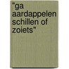 "Ga aardappelen schillen of zoiets" door Sarah Bruijn