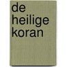 De Heilige Koran door Onbekend