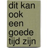 Dit kan ook een goede tijd zijn door Roek Lips