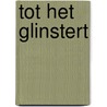 Tot het glinstert by Kathy Mathys