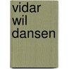 Vidar wil dansen by Christine Linneweever