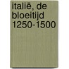 Italië, de bloeitijd 1250-1500 door Roberto Gervaso