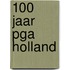 100 jaar PGA HOLLAND