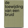 De toewijding van een bruid door Els Joustra
