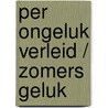 Per ongeluk verleid / Zomers geluk by Natalie Anderson