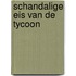 Schandalige eis van de tycoon