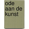 Ode aan de Kunst door Piet Sebens