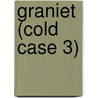 Graniet (Cold Case 3) door Carina van Leeuwen