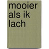 Mooier als ik lach by Florence van de Haar