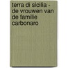 Terra di Sicilia - De vrouwen van de familie Carbonaro door Mario Giordano