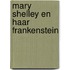 Mary Shelley en haar Frankenstein