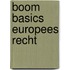 Boom Basics Europees recht
