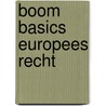 Boom Basics Europees recht door Onbekend