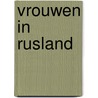 VROUWEN IN RUSLAND by Bas van der Plas