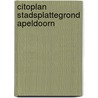 Citoplan stadsplattegrond Apeldoorn door Onbekend