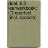 DOEL. 6.3 Leerwerkboek: I(‘)mperfect (incl. Scoodle) door Nele Vanacker