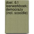 DOEL. 6.1 Leerwerkboek: Democrazy (incl. Scoodle)