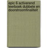 Epic 6 Activerend leerboek Dubbele en Doorstroomfinaliteit by Sophie Bollen