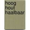 Hoog Hout haalbaar by G4 onderzoeksgroep Emissieloze Hoogbouw