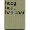 Hoog Hout haalbaar door G4 onderzoeksgroep Emissieloze Hoogbouw