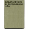 Cursushandleiding PC-boekhoudpakket Mifas by Alys Schuiling