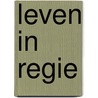 LEVEN in REGIE door Sandrine Kwast