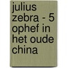 Julius Zebra - 5 Ophef in het Oude China door Gary Northfield