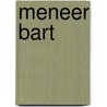 Meneer Bart by Joost Schijns