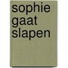 Sophie gaat slapen door Onbekend