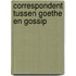 Correspondent tussen Goethe en gossip