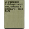 Voorbereiding Toelatingsexamen Arts, Tandarts & Dierenarts - Editie 2024 door Anna Volhart