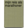 Mijn reis als marathoner by Tessa Avermaete