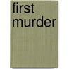 First Murder door Kees van der Wal