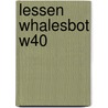 Lessen WhalesBot W40 door Onbekend