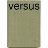 Versus by Vincent van der Valk