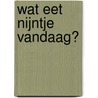 wat eet nijntje vandaag? by Dick Bruna
