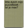Little Dutch Mijn puzzelboek - Tel je mee? door Mercis Publishing