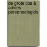 De Grote Tips & Advies Personeelsgids door Onbekend