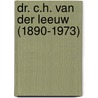 Dr. C.H. Van der Leeuw (1890-1973) door Leonard Kooij