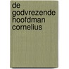 De godvrezende hoofdman Cornelius door Ds. D.A. Detmar
