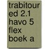 TrabiTour ed 2.1 havo 5 FLEX boek A
