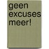 Geen excuses meer!