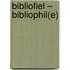 Bibliofiel – Bibliophil(e)