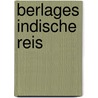 Berlages Indische reis by Petra Timmer
