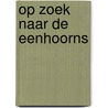 Op zoek naar de eenhoorns by Sjoerd Hogenbirk