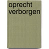 Oprecht verborgen door Jan Van Leeuwen