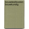 Bouwdeelkosten Bouwkundig by Igg bouweconomie Bv