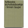 Fyllbooks Echofotoboekje - linnen taupe door Onbekend
