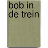 Bob in de trein door Martin Scherstra